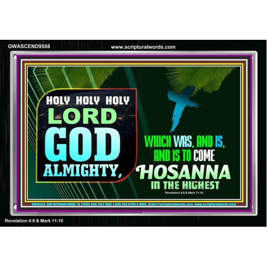 LORD GOD ALMIGHTY HOSANNA IN THE HIGHEST  Ultimate Power Picture  GWASCEND9558  