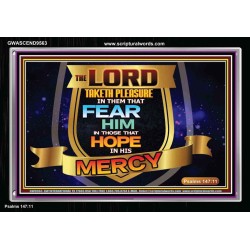 THE LORD TAKETH PLEASURE IN THEM THAT FEAR HIM  Sanctuary Wall Picture  GWASCEND9563  "33X25"