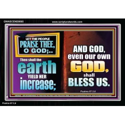 THE EARTH SHALL YIELD HER INCREASE FOR YOU  Inspirational Bible Verses Acrylic Frame  GWASCEND9895  "33X25"