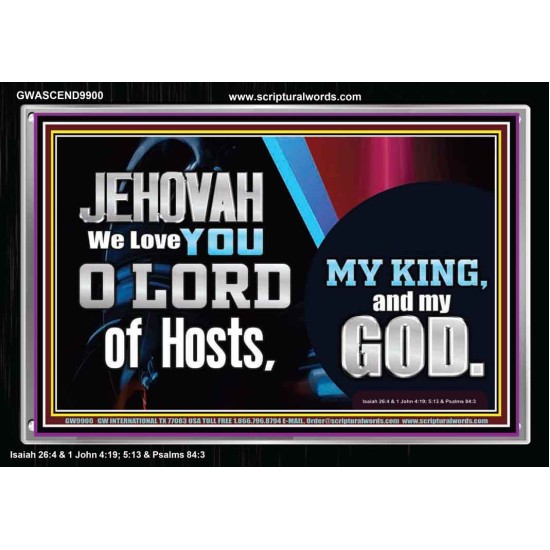 WE LOVE YOU O LORD OUR GOD  Office Wall Acrylic Frame  GWASCEND9900  