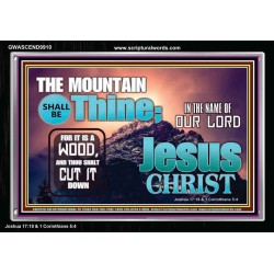 IN JESUS CHRIST MIGHTY NAME MOUNTAIN SHALL BE THINE  Hallway Wall Acrylic Frame  GWASCEND9910  "33X25"