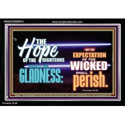 THE HOPE OF RIGHTEOUS IS GLADNESS  Scriptures Wall Art  GWASCEND9914  
