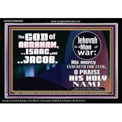 JEHOVAH IS A MAN OF WAR PRAISE HIS HOLY NAME  Encouraging Bible Verse Acrylic Frame  GWASCEND9955  "33X25"
