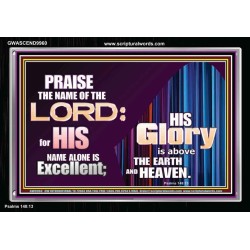 HIS GLORY ABOVE THE EARTH AND HEAVEN  Scripture Art Prints Acrylic Frame  GWASCEND9960  "33X25"