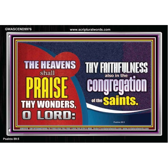 HEAVENS SHALL PRAISE THY WONDERS O LORD  Scriptural Wall Art  GWASCEND9976  