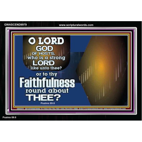 WHO IS A STRONG LORD LIKE UNTO THEE OUR GOD  Scriptural Décor  GWASCEND9979  