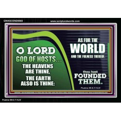 O LORD GOD OF HOSTS THE HEAVEN IS THINE  Christian Art Acrylic Frame  GWASCEND9980  "33X25"