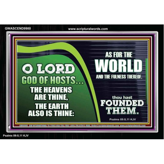 O LORD GOD OF HOSTS THE HEAVEN IS THINE  Christian Art Acrylic Frame  GWASCEND9980  