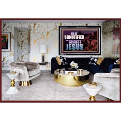 BE SANCTIFIED IN CHRIST JESUS  Christian Acrylic Frame Art  GWASCEND10444  "33X25"
