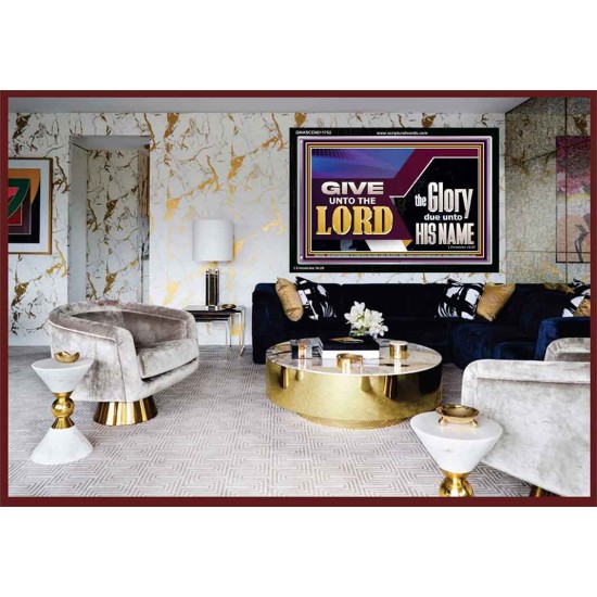 GIVE UNTO THE LORD GLORY DUE UNTO HIS NAME  Ultimate Inspirational Wall Art Acrylic Frame  GWASCEND11752  