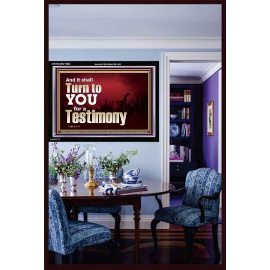 IT SHALL TURN TO YOU FOR A TESTIMONY  Inspirational Bible Verse Acrylic Frame  GWASCEND10339  