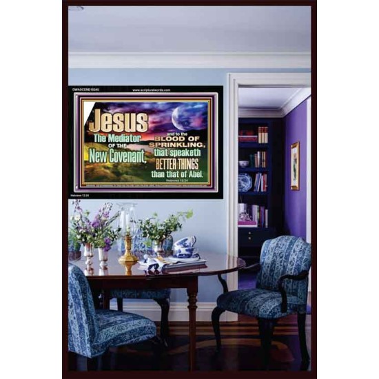 JESUS CHRIST MEDIATOR OF THE NEW COVENANT  Bible Verse for Home Acrylic Frame  GWASCEND10345  