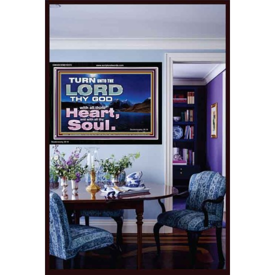 TURN UNTO THE LORD WITH ALL THINE HEART  Unique Scriptural Acrylic Frame  GWASCEND10372  