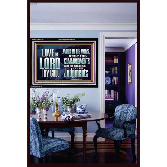 WALK IN ALL THE WAYS OF THE LORD  Righteous Living Christian Acrylic Frame  GWASCEND10375  