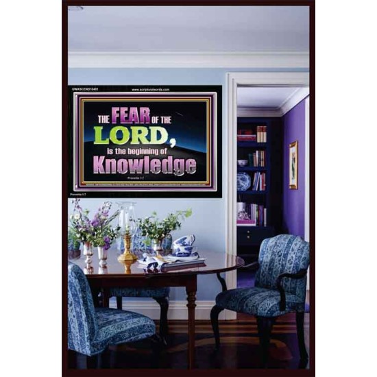 FEAR OF THE LORD THE BEGINNING OF KNOWLEDGE  Ultimate Power Acrylic Frame  GWASCEND10401  