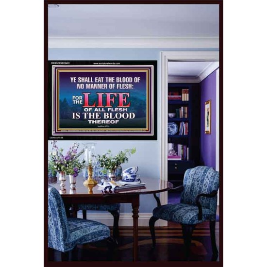 LIFE OF FLESH IS THE BLOOD EAT NO MANNER OF FLESH WITH BLOOD  Church Acrylic Frame  GWASCEND10422  