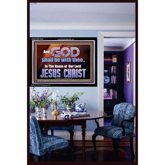 GOD SHALL BE WITH THEE  Bible Verses Acrylic Frame  GWASCEND10448  