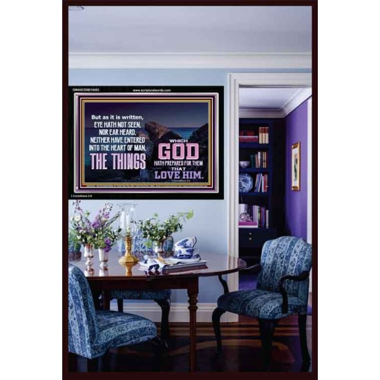 WHAT THE LORD GOD HAS PREPARE FOR THOSE WHO LOVE HIM  Scripture Acrylic Frame Signs  GWASCEND10453  