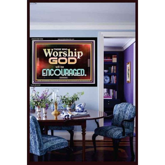 THOSE WHO WORSHIP THE LORD WILL BE ENCOURAGED  Scripture Art Acrylic Frame  GWASCEND10506  