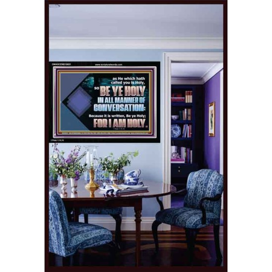 BE YE HOLY IN ALL MANNER OF CONVERSATION  Custom Wall Scripture Art  GWASCEND10601  