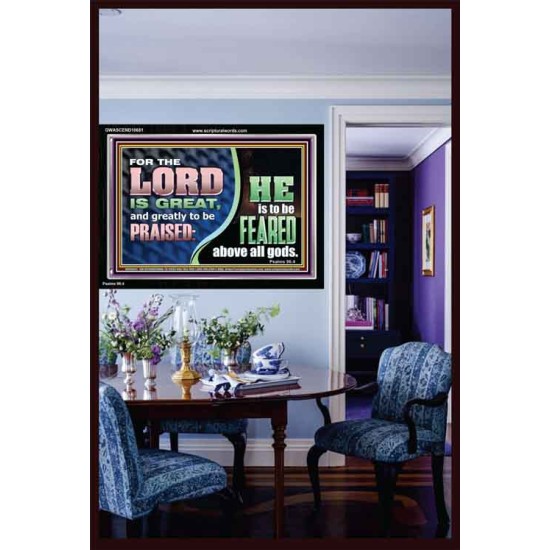 THE LORD IS GREAT AND GREATLY TO BE PRAISED  Unique Scriptural Acrylic Frame  GWASCEND10681  