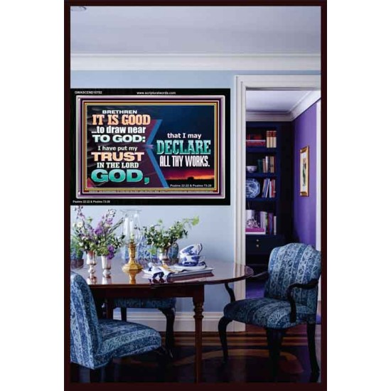 BRETHREN IT IS GOOD TO DRAW NEAR TO GOD  Unique Scriptural Acrylic Frame  GWASCEND10702  