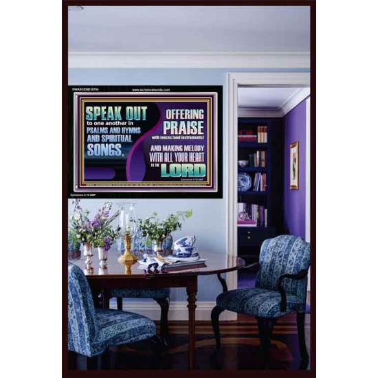 MAKE MELODY TO THE LORD WITH ALL YOUR HEART  Ultimate Power Acrylic Frame  GWASCEND10704  
