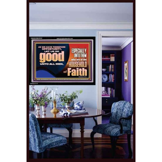 DO GOOD UNTO ALL MEN ESPECIALLY THE HOUSEHOLD OF FAITH  Church Acrylic Frame  GWASCEND10707  