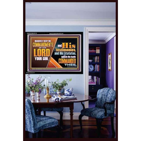 DILIGENTLY KEEP THE COMMANDMENTS OF THE LORD OUR GOD  Ultimate Inspirational Wall Art Acrylic Frame  GWASCEND10719  