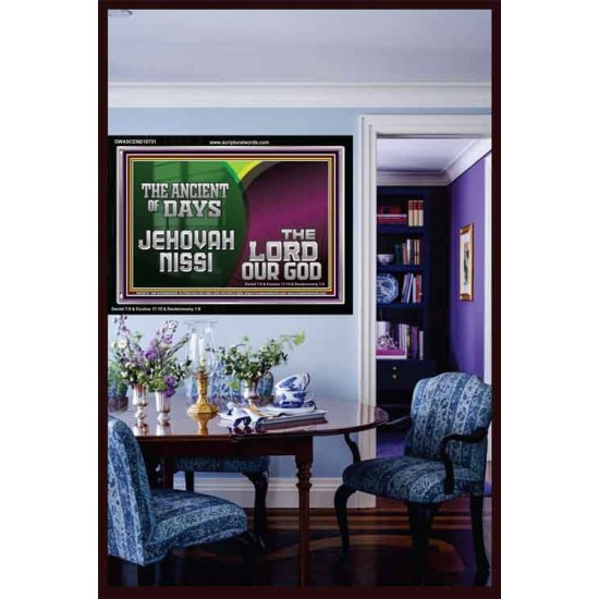 THE ANCIENT OF DAYS JEHOVAHNISSI THE LORD OUR GOD  Scriptural Décor  GWASCEND10731  