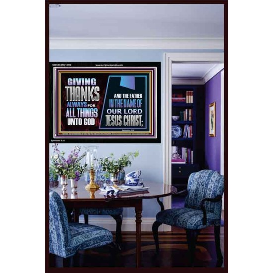 GIVE THANKS ALWAYS FOR ALL THINGS UNTO GOD  Scripture Art Prints Acrylic Frame  GWASCEND12060  