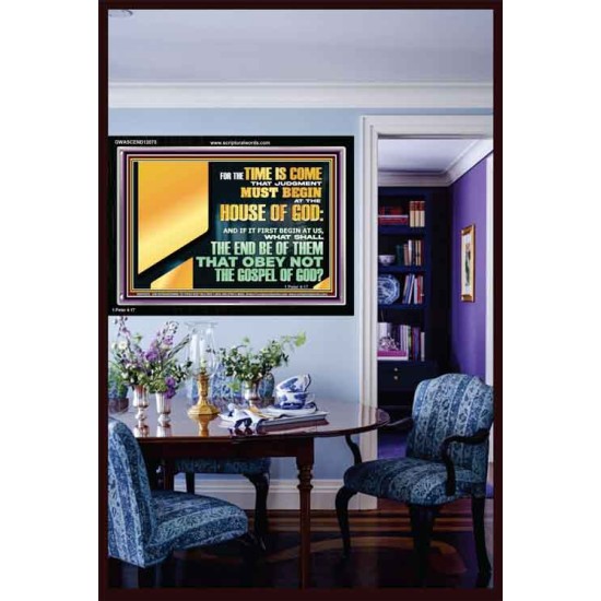 FOR THE TIME IS COME THAT JUDGEMENT MUST BEGIN AT THE HOUSE OF THE LORD  Modern Christian Wall Décor Acrylic Frame  GWASCEND12075  