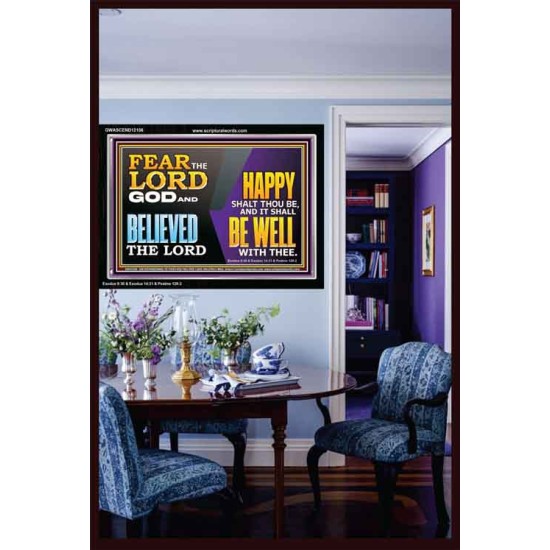 FEAR THE LORD GOD AND BELIEVED THE LORD HAPPY SHALT THOU BE  Scripture Acrylic Frame   GWASCEND12106  