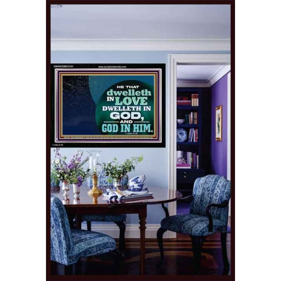 HE THAT DWELLETH IN LOVE DWELLETH IN GOD  Custom Wall Scripture Art  GWASCEND12131  