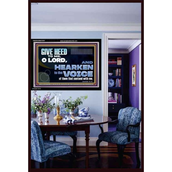 GIVE HEED TO ME O LORD  Scripture Acrylic Frame Signs  GWASCEND12707  