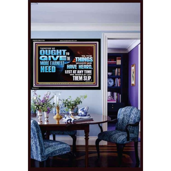 GIVE THE MORE EARNEST HEED  Contemporary Christian Wall Art Acrylic Frame  GWASCEND12728  