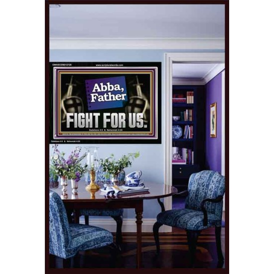ABBA FATHER FIGHT FOR US  Scripture Art Work  GWASCEND12729  