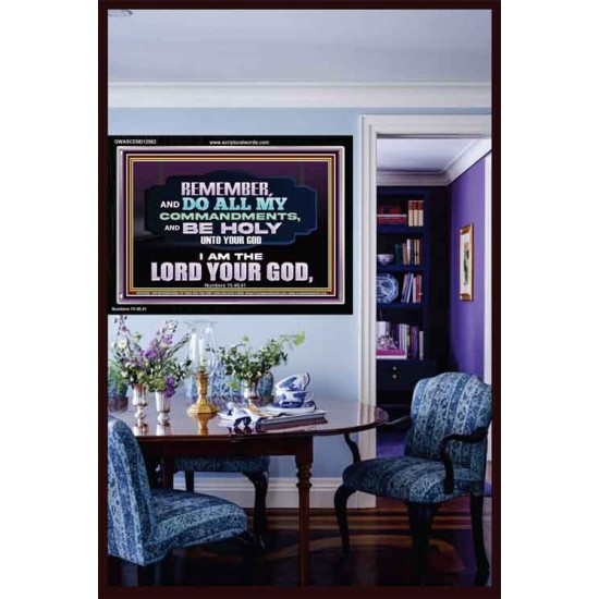 DO ALL MY COMMANDMENTS AND BE HOLY   Bible Verses to Encourage  Acrylic Frame  GWASCEND12962  