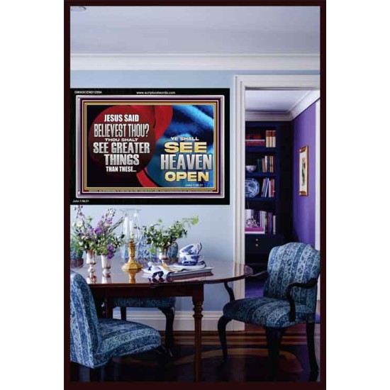 BELIEVEST THOU THOU SHALL SEE GREATER THINGS HEAVEN OPEN  Unique Scriptural Acrylic Frame  GWASCEND12994  