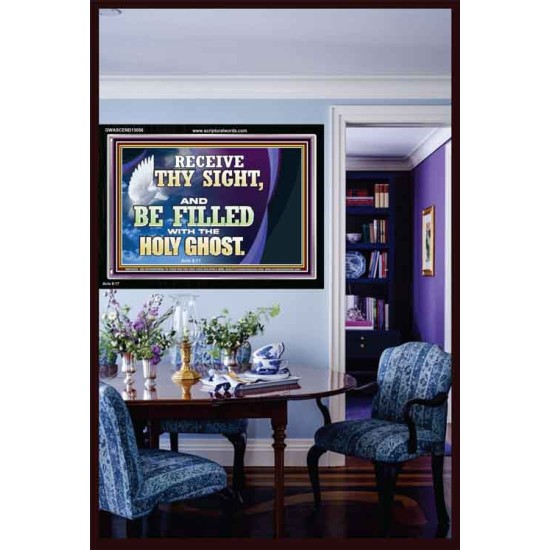 RECEIVE THY SIGHT AND BE FILLED WITH THE HOLY GHOST  Sanctuary Wall Acrylic Frame  GWASCEND13056  