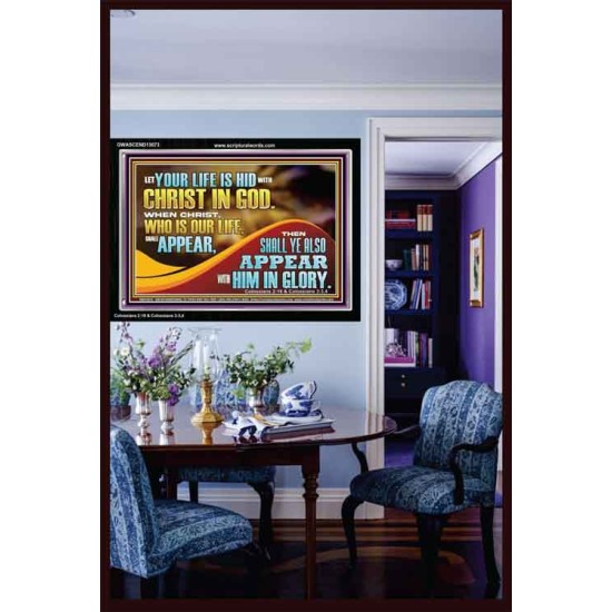 WHEN CHRIST WHO IS OUR LIFE SHALL APPEAR  Children Room Wall Acrylic Frame  GWASCEND13073  