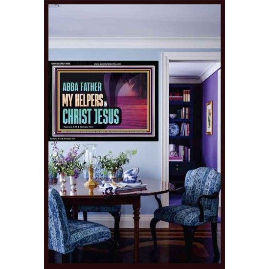 ABBA FATHER MY HELPERS IN CHRIST JESUS  Unique Wall Art Acrylic Frame  GWASCEND13095  
