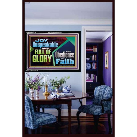 JOY UNSPEAKABLE AND FULL OF GLORY THE OBEDIENCE OF FAITH  Christian Paintings Acrylic Frame  GWASCEND13130  