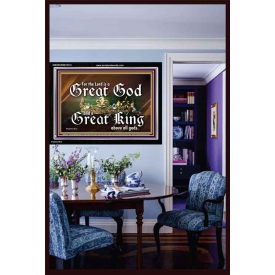 THE LORD IS A GREAT GOD GREAT KING ABOVE ALL GODS  Bible Verse Acrylic Frame  GWASCEND13141  