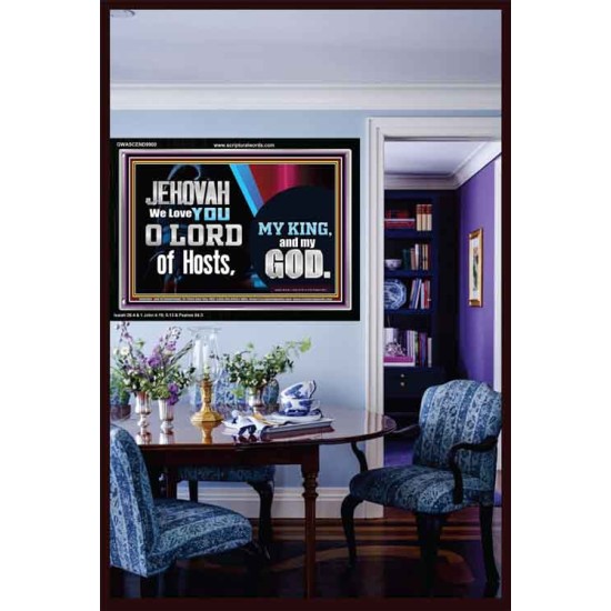 WE LOVE YOU O LORD OUR GOD  Office Wall Acrylic Frame  GWASCEND9900  