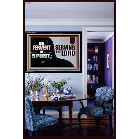 FERVENT IN SPIRIT SERVING THE LORD  Custom Art and Wall Décor  GWASCEND9908  