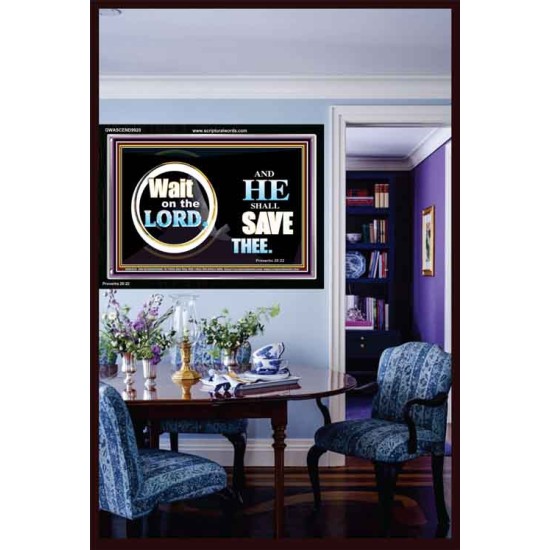 WAIT ON THE LORD AND HE SHALL SAVED THEE  Contemporary Christian Wall Art Acrylic Frame  GWASCEND9920  