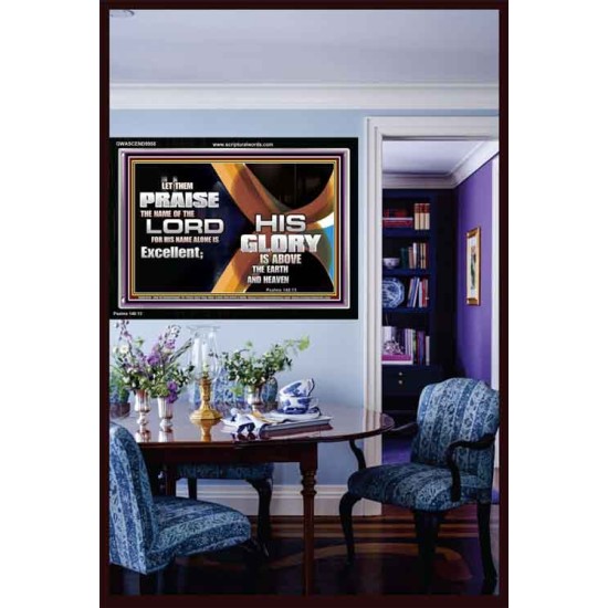 HIS NAME ALONE IS EXCELLENT  Christian Quote Acrylic Frame  GWASCEND9958  