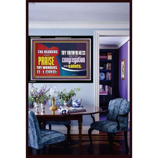 HEAVENS SHALL PRAISE THY WONDERS O LORD  Scriptural Wall Art  GWASCEND9976  