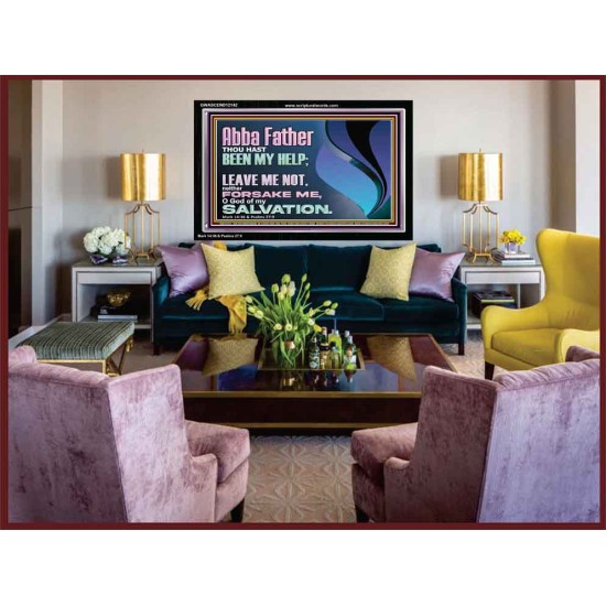 ABBA FATHER OUR HELP LEAVE US NOT NEITHER FORSAKE US  Unique Bible Verse Acrylic Frame  GWASCEND12142  